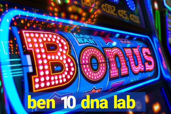 ben 10 dna lab