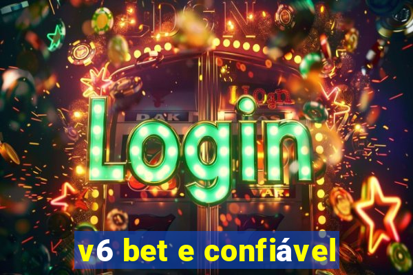 v6 bet e confiável