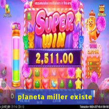 planeta miller existe