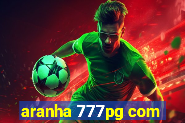aranha 777pg com