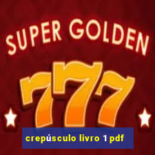 crepúsculo livro 1 pdf