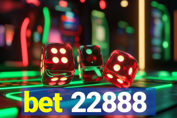 bet 22888