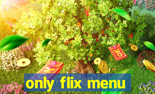 only flix menu