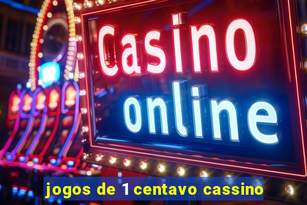 jogos de 1 centavo cassino