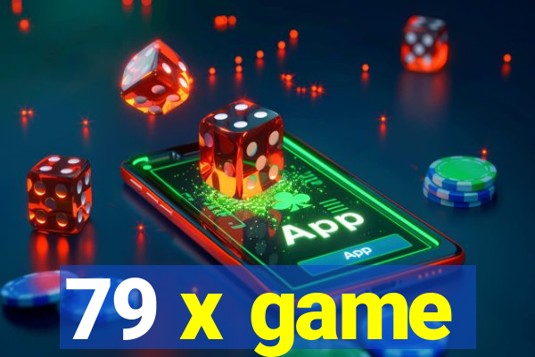 79 x game
