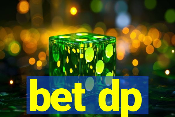 bet dp