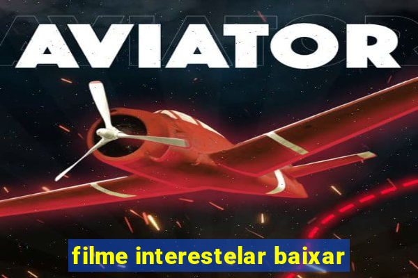 filme interestelar baixar