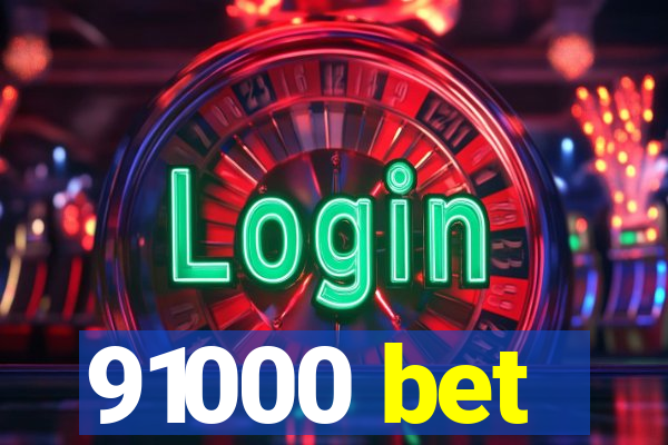 91000 bet