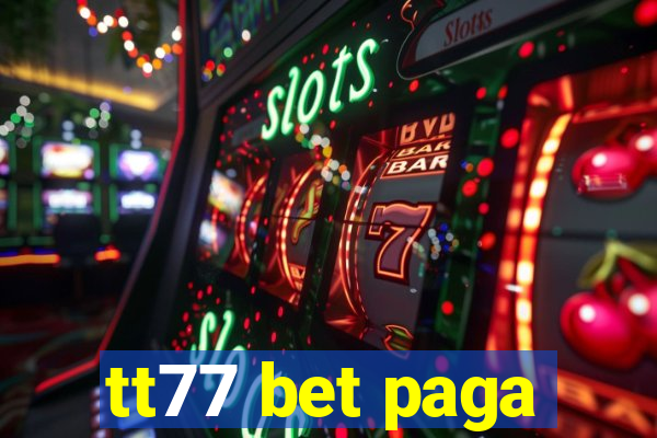 tt77 bet paga