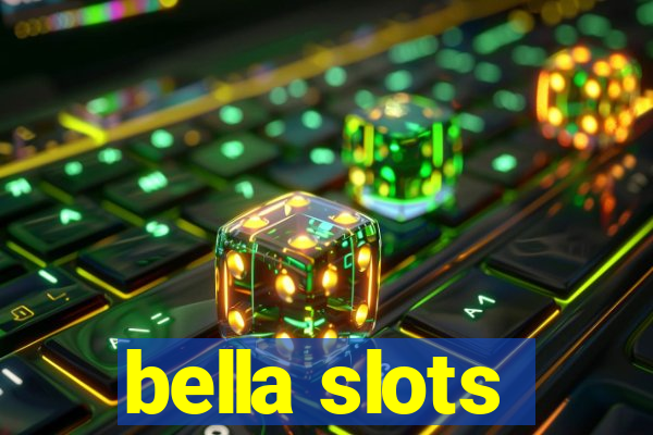 bella slots