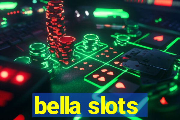 bella slots