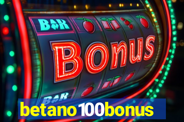 betano100bonus