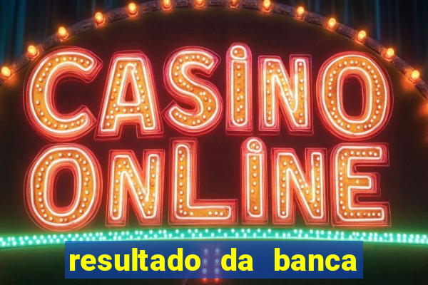 resultado da banca caminho da sorte