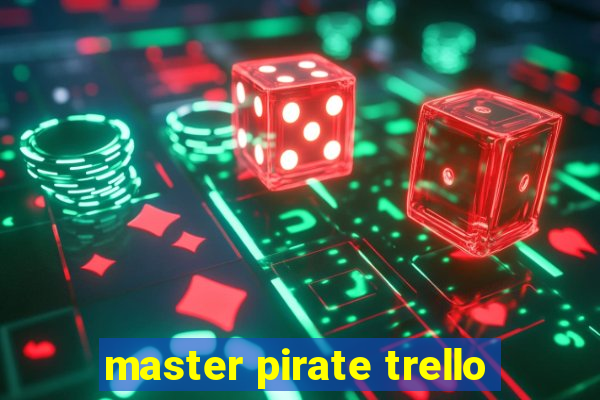 master pirate trello