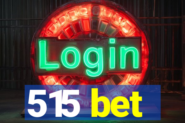 515 bet