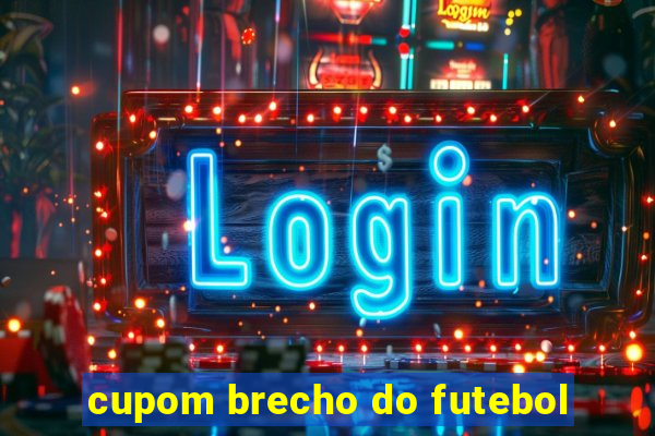 cupom brecho do futebol