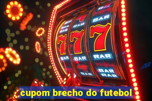 cupom brecho do futebol