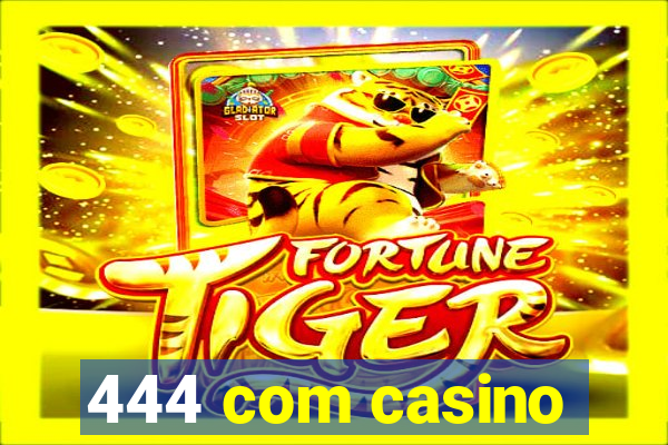 444 com casino