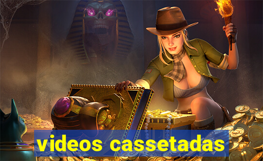 videos cassetadas