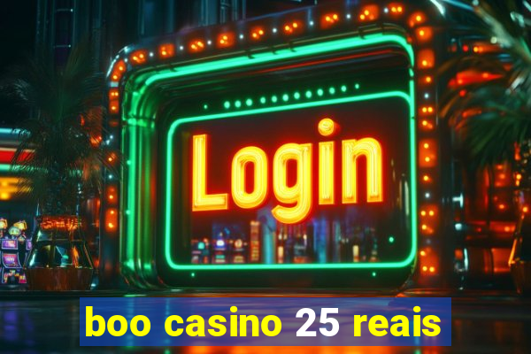 boo casino 25 reais