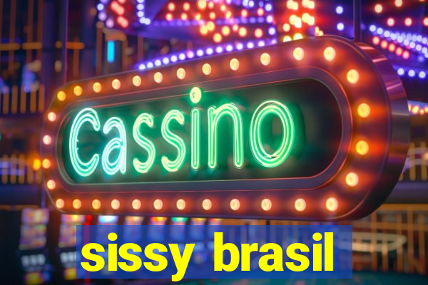 sissy brasil
