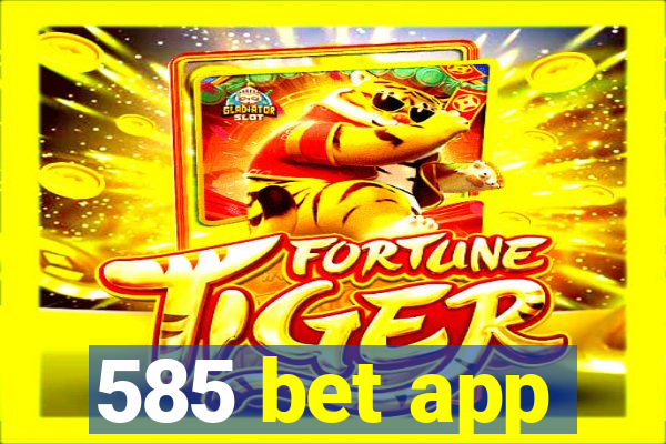 585 bet app