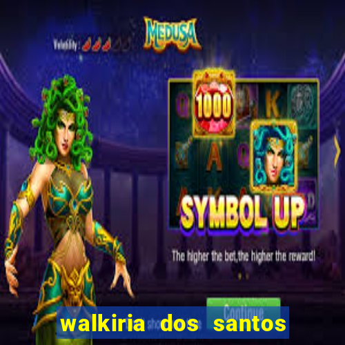walkiria dos santos esposa de herodoto barbeiro