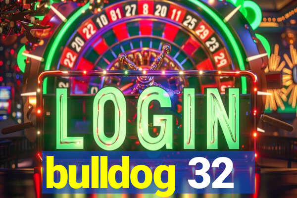 bulldog 32