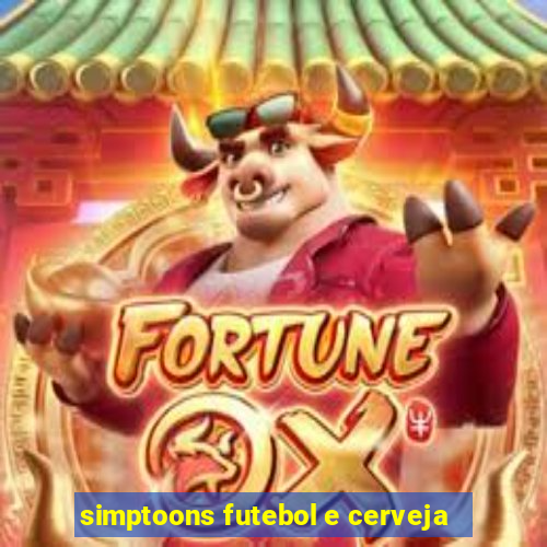simptoons futebol e cerveja