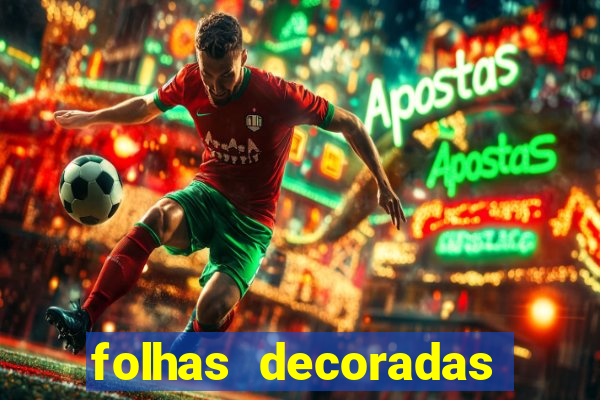 folhas decoradas para imprimir