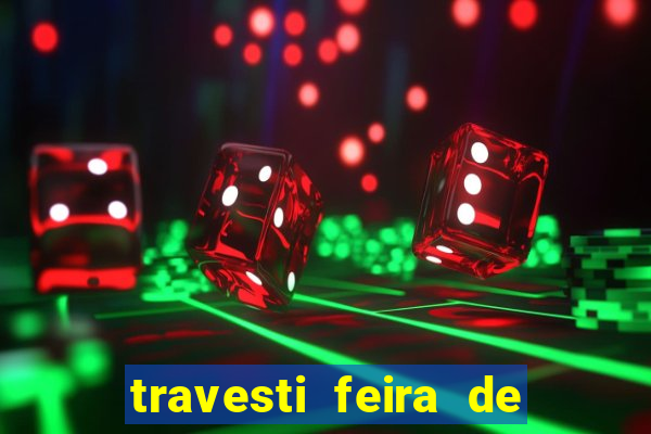 travesti feira de santana bahia