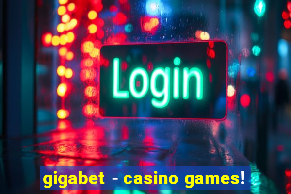 gigabet - casino games!