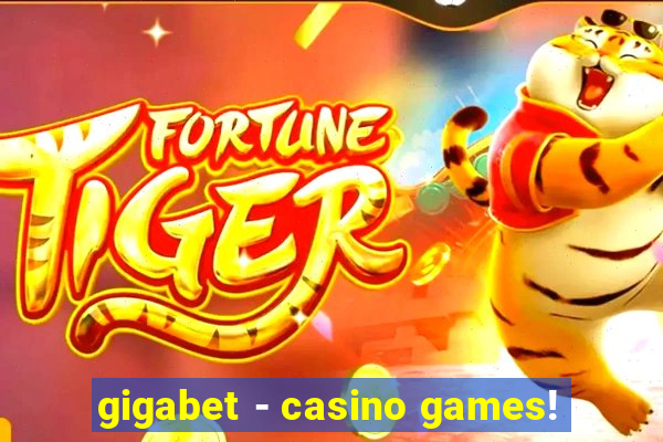gigabet - casino games!