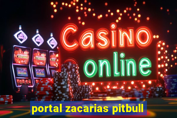 portal zacarias pitbull