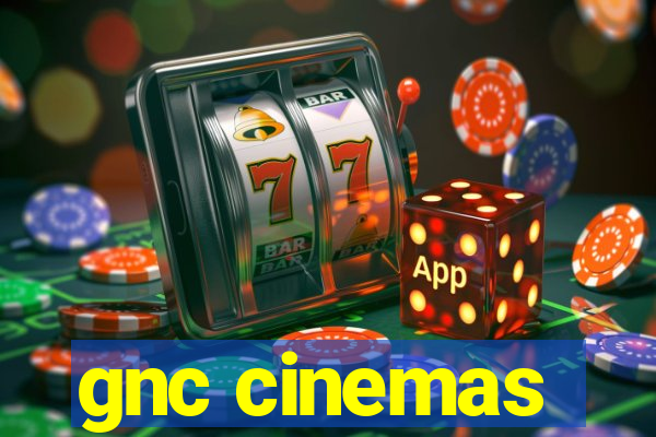 gnc cinemas