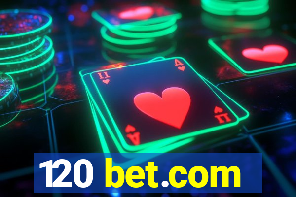 120 bet.com