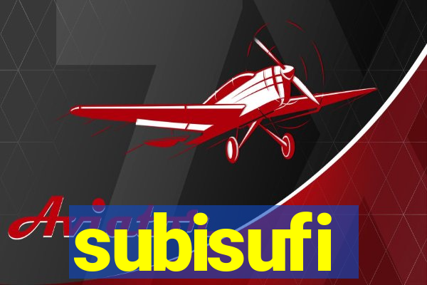 subisufi