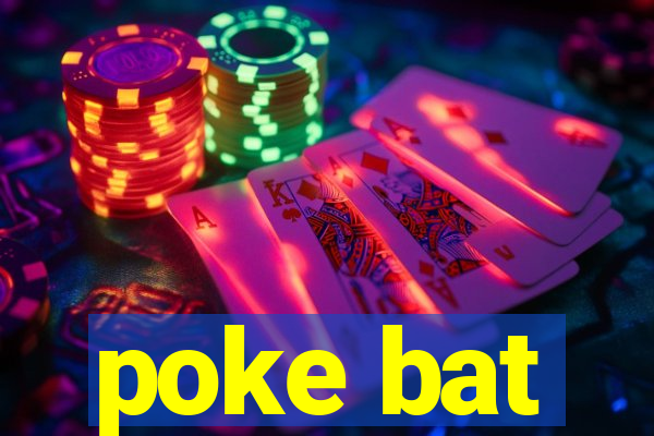 poke bat