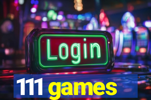 111 games
