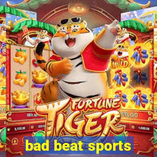 bad beat sports