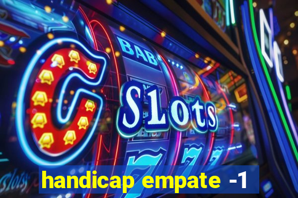handicap empate -1
