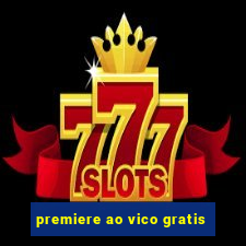 premiere ao vico gratis