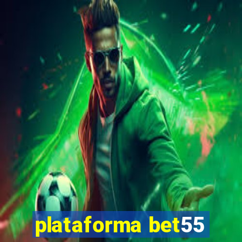 plataforma bet55