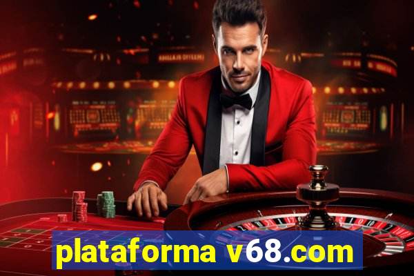 plataforma v68.com