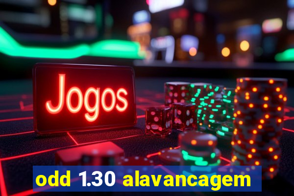odd 1.30 alavancagem