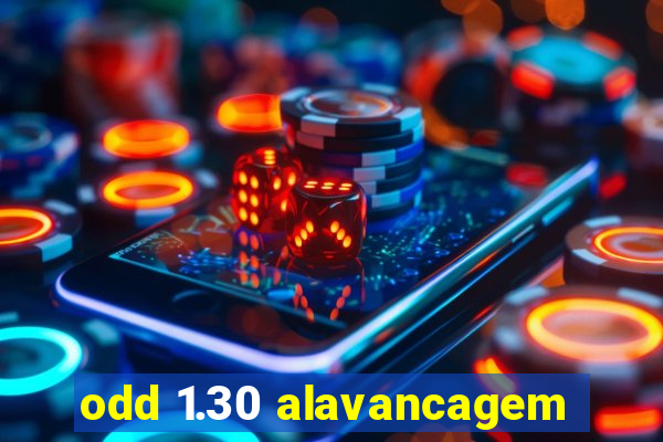 odd 1.30 alavancagem