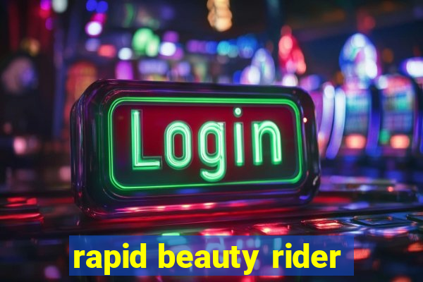 rapid beauty rider