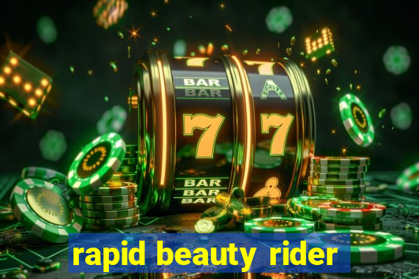 rapid beauty rider