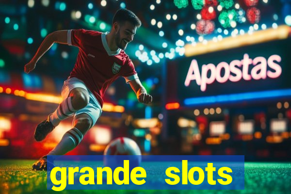 grande slots jackpot louco
