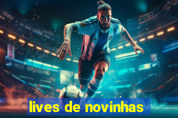 lives de novinhas